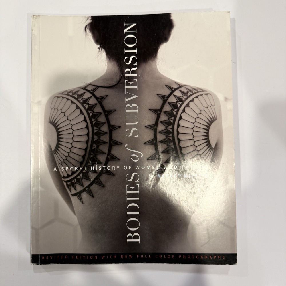 Bodies of Subversion: Secret Hist Women & Tattoo, 3rd Ed SC 2013 Margot Mifflin